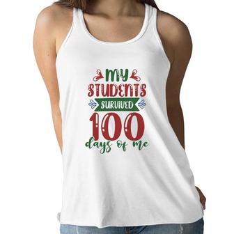 My Students Survived 100 Days Of Me Teacher Women Flowy Tank - Seseable