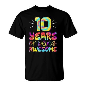 10 Years Of Being Awesome Tie Dye 10 Years Old 10Th Birthday T-Shirt - Seseable