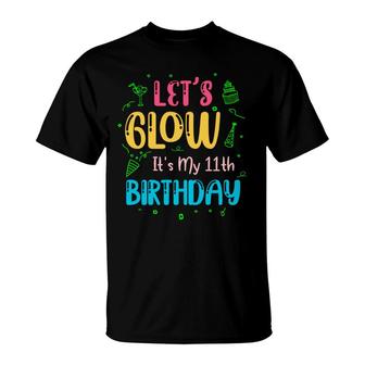 11Th Birthday Lets Glow Party It Is My 11Th T-Shirt - Seseable