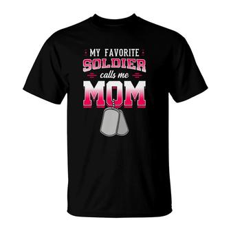 My Favorite Soldier Calls Me Mom Military Mother Gift Idea T-Shirt