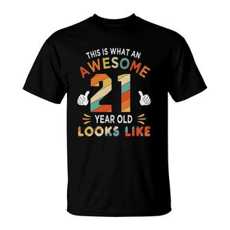 21St Birthday Gifts For 21 Years Old Awesome Looks Like T-Shirt - Seseable