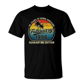 25Th Birthday February 1996 Quarantine 25 Years Old Gifts T-Shirt - Seseable