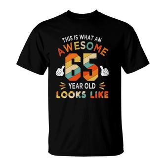 65Th Birthday Gifts 65 Years Old Looks Like Funny 65Th Bday T-Shirt | Mazezy
