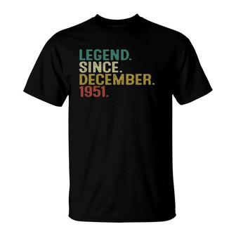 70 Years Old Gifts Legend Since December 1951 70Th Birthday T-Shirt - Seseable