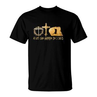 A Lot Can Happen In 3 Days Jesus Easter Religious Cross T-Shirt | Mazezy