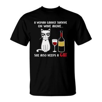 A Woman Cannot Survive On Wine Alone She Also Needs A Cat T-Shirt - Seseable