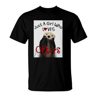 Adorable Otter Just A Girl Who Loves Otters Lovers T-Shirt | Mazezy