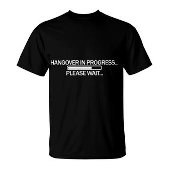 Alcohol Hangover In Progress Tees Funny Wine Beer Gift T-Shirt - Monsterry