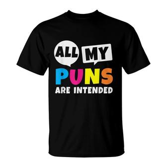 All My Puns Are Intended Funny Quote Dad Humor Saying Gift T-Shirt - Seseable