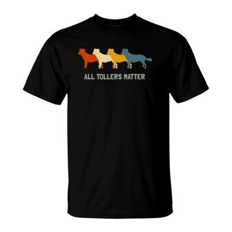 All Tollers Matter Nova Scotia Duck Tolling Retriever T-Shirt | Mazezy