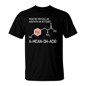 Amino Acid Science Chemistry Pun Chemical Element T-shirt - Thegiftio