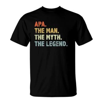 Apa The Man Myth Legend Father’S Day Gift For Papa Grandpa T-Shirt - Seseable