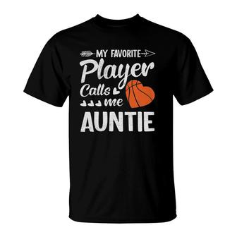 Auntie Basketball My Favorite Player Calls Me Auntie T-Shirt - Seseable