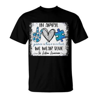 Autism Bleached In April We Wear Blue Autism Awareness Month T-Shirt - Seseable