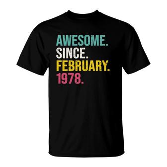 Awesome Since February 1978 44 Years Old 44Th Birthday Gift T-Shirt - Seseable