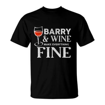 Barry And Wine Make Everything Fine Name Barrys T-Shirt - Seseable