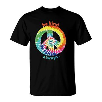 Be Kind Always Tie Dye Peace Sign Spread Kindness T-Shirt