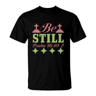 Be Still Bible Verse Black Graphic Green Color Christian T-Shirt - Seseable