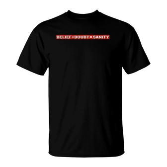 Belief Doubt Sanity Contemporary Graphic T-Shirt | Mazezy