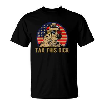 Benjamin Franklin Tax This Dick American Flag Version T-Shirt | Mazezy