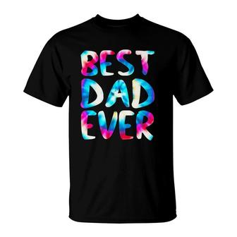 Best Dad Ever Colorful Tie Dye Funny Fathers Day T-Shirt - Seseable