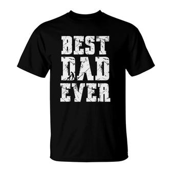 Best Dad Ever Fathers Day For Daddy Or Father T-Shirt - Seseable