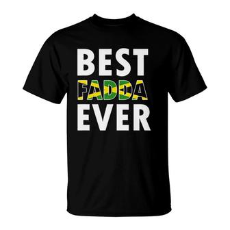 Best Fadda Ever Funny Jamaican Dad Fathers Day Gift T-Shirt - Seseable