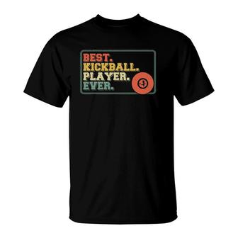 Best Kickball Player Ever Team Sport Game Play Tournament T-Shirt | Mazezy