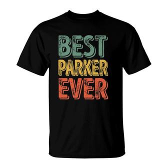 Best Parker Ever Funny Personalized First Name Parker T-Shirt - Seseable
