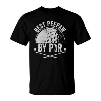 Best Peepaw By Par Golf Lover Sports Gift Golf Golfer T-Shirt - Seseable