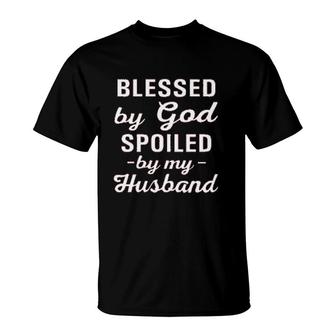 Blessed By God Spoiled New Trend 2022 T-Shirt - Seseable