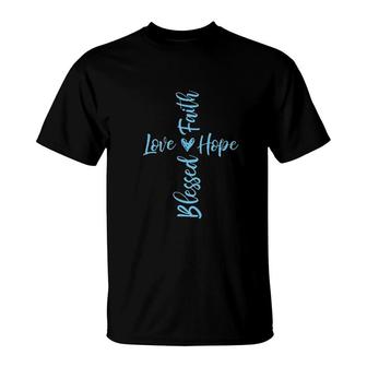 Blessed Love Faith Hope Christian Jesus Quote T-Shirt - Seseable