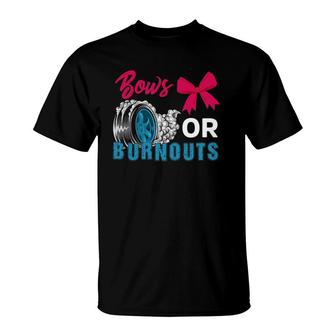Burnouts Or Bows Gender Reveal Party Reveal Baby Mom Dad T-Shirt - Seseable