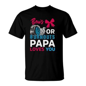 Burnouts Or Bows Papa Loves You Gender Reveal Party Baby T-Shirt - Seseable
