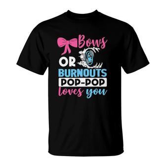 Burnouts Or Bows Pop Pop Loves You Gender Reveal Party Baby T-Shirt - Seseable