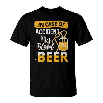 In Case Of Accident My Blood Type Is Beer Beer T-shirt - Thegiftio UK