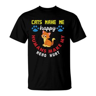 Cat Make Me Happy Humans Make My Head Hurt T-Shirt - Seseable