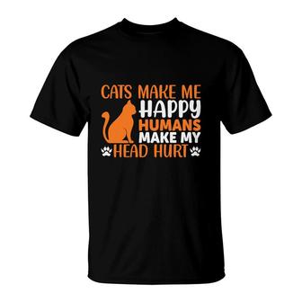 Cats Make Me Happy Humans Make My Head Hurt Orange Great T-Shirt - Seseable