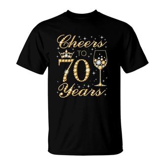 Cheers To 70 Years 70Th Queens Birthday 70 Years Old T-Shirt - Seseable