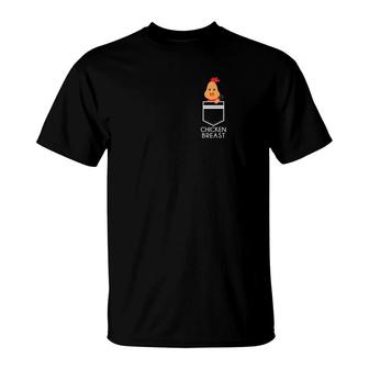 Chicken In The Breast Pocket Funny Chicken Breast T-Shirt - Monsterry