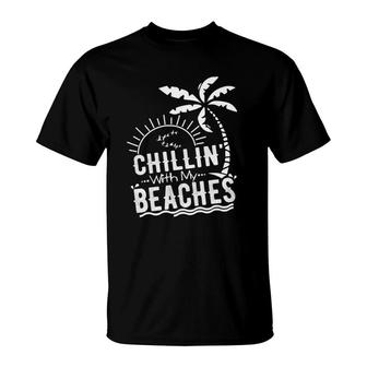 Chillin With My Beaches Funny Beach Vacation T-Shirt | Mazezy