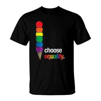 Choose Equality Gay Pride Month Lgbtq Rainbow Ice Cream Lgbt T-Shirt - Seseable