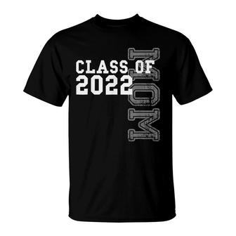 Class Of 2022 Senior Class Grad Proud Mom T-Shirt - Seseable