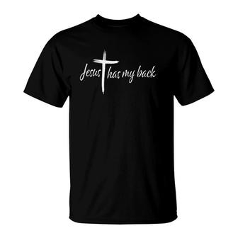 Cross Jesus Has My Back Christian Worshiper Religious Saying T-Shirt | Mazezy