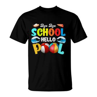 Cute Good Bye School Hello Pool Goodbye School Hello Pool T-shirt - Thegiftio UK
