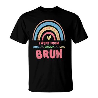 Cute Rainbow Mama Mommy Mom Bruh Women Happy Mothers Day T-Shirt | Seseable CA
