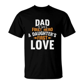 Dad A Sons First Hero A Daughters First Love 2022 Trend T-Shirt - Seseable