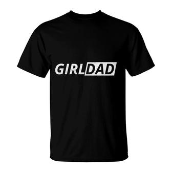 Dad Girl Fathers Day Dads Daughter Daddy And Girl T-Shirt - Seseable