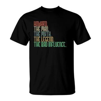 Distressed Howard The Man Myth Legend And Bad Influence T-Shirt - Seseable