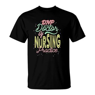 Dnp Doctor Of Nursing Practice Inspires Rn Nurse T-Shirt - Seseable
